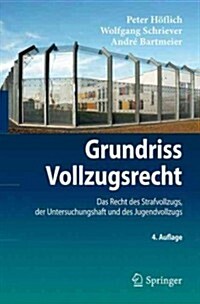 Grundriss Vollzugsrecht: Das Recht Des Strafvollzugs, Der Untersuchungshaft Und Des Jugendvollzugs (Paperback, 4, 4. Aufl. 2014)
