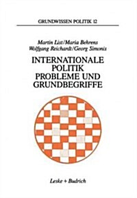 Internationale Politik. Probleme Und Grundbegriffe (Paperback, 1995)