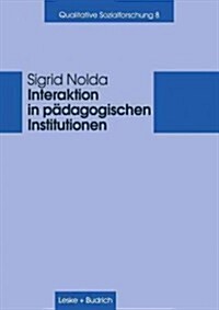Interaktion in P?agogischen Institutionen (Paperback, 2000)