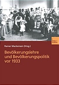 Bev?kerungslehre Und Bev?kerungspolitik VOR 1933: Arbeitstagung Der Deutschen Gesellschaft F? Bev?kerungswissenschaft Und Der Johann Peter S廻milc (Paperback, 2002)