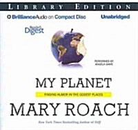 My Planet: Finding Humor in the Oddest Places (Audio CD, Library)