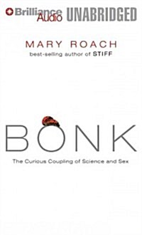 Bonk: The Curious Coupling of Science and Sex (Audio CD)