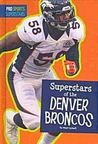 Superstars of the Denver Broncos (Library Binding)