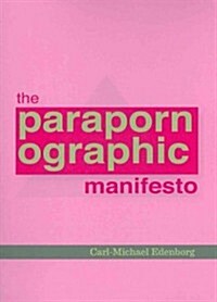 The Parapornographic Manifesto (Paperback)