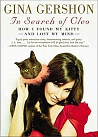 In Search of Cleo: How I Found My Kitty and Lost My Mind (Paperback)