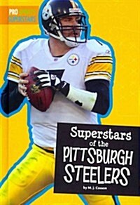 Superstars of the Pittsburgh Steelers (Library Binding)