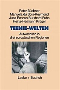 Teenie-Welten: Aufwachsen in Drei Europ?schen Regionen (Paperback, 1998)