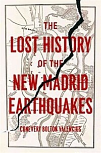 The Lost History of the New Madrid Earthquakes (Hardcover)