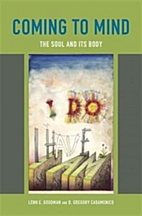 Coming to Mind: The Soul and Its Body (Hardcover)