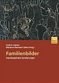 Familienbilder: Interdisziplin?e Sondierungen (Paperback, 2003)
