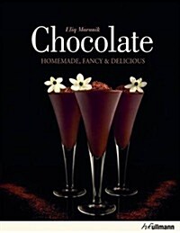 Chocolate: Homemade, Fancy, and Delicious (Hardcover)