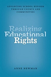 Realizing Educational Rights: Advancing School Reform Through Courts and Communities (Hardcover)