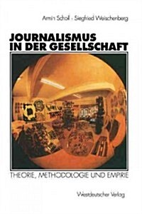 Journalismus in Der Gesellschaft (Paperback)