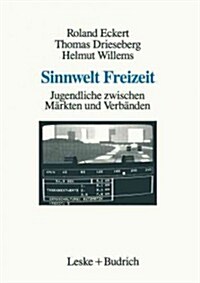 Sinnwelt Freizeit: Jugendliche Zwischen M?kten Und Verb?den (Paperback, 1990)