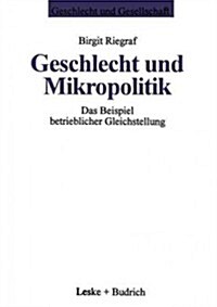 Geschlecht Und Mikropolitik: Das Beispiel Betrieblicher Gleichstellung (Paperback, 1996)