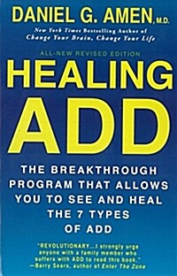 Healing ADD from the Inside Out: The Breakthrough Program That Allows You to See and Heal the Seven Types of Attention Deficit Disorder (Paperback, Revised)