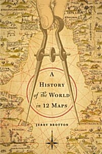 A History of the World in Twelve Maps (Hardcover)
