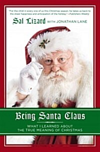 Being Santa Claus: What I Learned about the True Meaning of Christmas (Paperback)