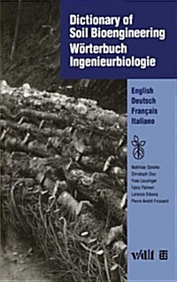 Dictionary of Soil Bioengineering W?terbuch Ingenieurbiologie: English/Deutsch/Fran?is/Italiano (Paperback, 1996)