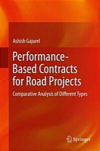 Performance-Based Contracts for Road Projects: Comparative Analysis of Different Types (Hardcover, 2014)