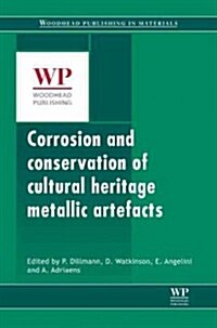 Corrosion and Conservation of Cultural Heritage Metallic Artefacts (Hardcover)