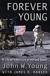 Forever Young: A Life of Adventure in Air and Space (Paperback)