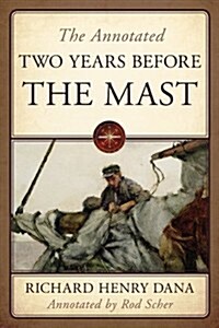 The Annotated Two Years Before the Mast (Hardcover)