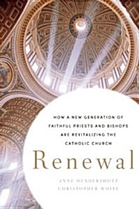 Renewal: How a New Generation of Faithful Priests and Bishops Is Revitalizing the Catholic Church (Hardcover)