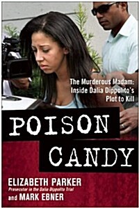 Poison Candy: The Murderous Madam: Inside Dalia Dippolitoas Plot to Kill (Hardcover)