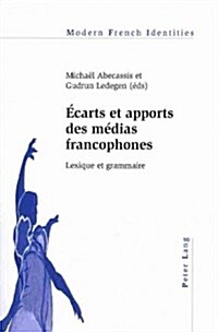?arts Et Apports Des M?ias Francophones: Lexique Et Grammaire (Paperback)