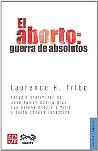 El Aborto: Guerra de Absolutos = Abortion (Paperback)