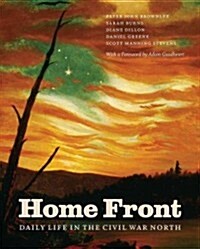 Home Front: Daily Life in the Civil War North (Hardcover)