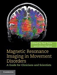 Magnetic Resonance Imaging in Movement Disorders : A Guide for Clinicians and Scientists (Hardcover)