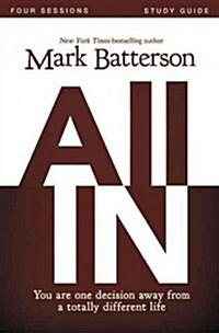 All in Bible Study Guide: You Are One Decision Away from a Totally Different Life (Paperback)