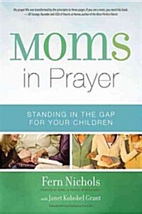 Moms in Prayer: Standing in the Gap for Your Children (Paperback)