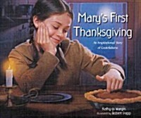 Marys First Thanksgiving: An Inspirational Story of Gratefulness (Paperback)