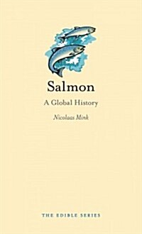 Salmon : A Global Hstory (Hardcover)