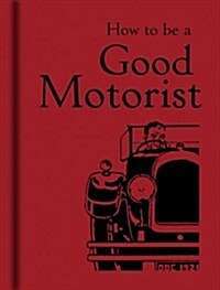 How to Be a Good Motorist (Hardcover)