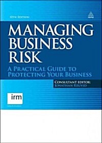 Managing Business Risk : A Practical Guide to Protecting Your Business (Hardcover, 10 Revised edition)