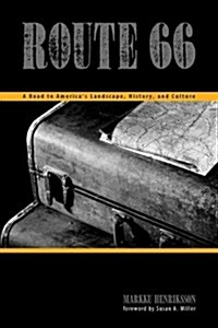Route 66: A Road to Americas Landscape, History, and Culture (Paperback)