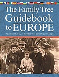 The Family Tree Guidebook to Europe: Your Essential Guide to Trace Your Genealogy in Europe (Paperback, 2)