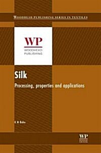 Silk : Processing, Properties and Applications (Hardcover)
