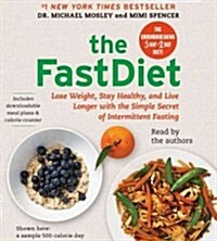 The Fastdiet: Lose Weight, Stay Healthy, and Live Longer with the Simple Secret of Intermittent Fasting (Audio CD)