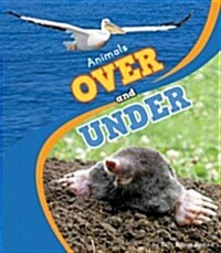 Animals Over and Under (Library Binding)