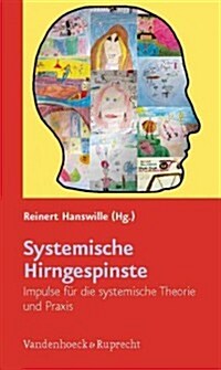 Systemische Hirngespinste: Neurobiologische Impulse Fur Die Systemische Theorie Und Praxis (Paperback)