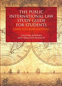 The Public International Law Study Guide for Students : Exercises and Answers (Paperback)