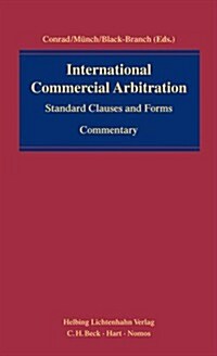 International Commercial Arbitration : Standard Clauses and Forms - Commentary (Hardcover)