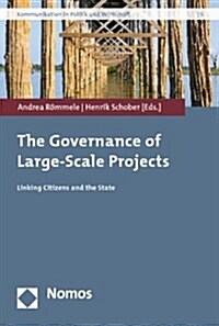 The Governance of Large-Scale Projects: Linking Citizens and the State (Paperback)