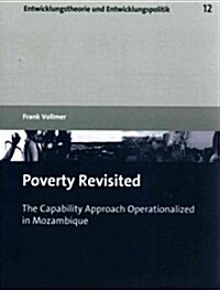 Poverty Revisited: The Capability Approach Operationalized in Mozambique (Paperback)