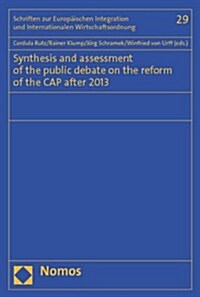 Synthesis and Assessment of the Public Debate on the Reform of the Cap After 2013 (Paperback)